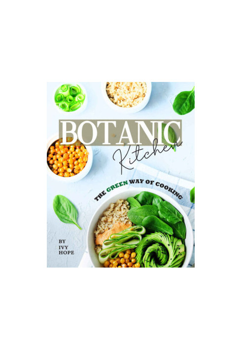 Botanic Kitchen: The Green Way of Cooking