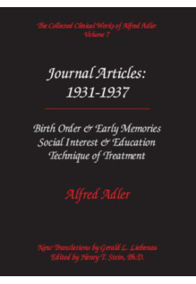The Collected Clinical Works of Alfred Adler, Volume 7 - Journal Articles 1931-1937