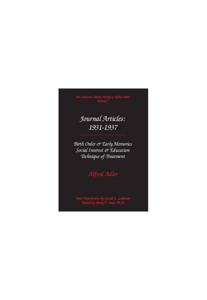 The Collected Clinical Works of Alfred Adler, Volume 7 - Journal Articles 1931-1937