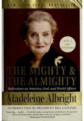 The mighty and the Almighty · reflections on America, God, and world affairs