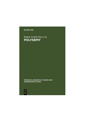 Polysemy: Flexible Patterns of Meaning in Mind and Language