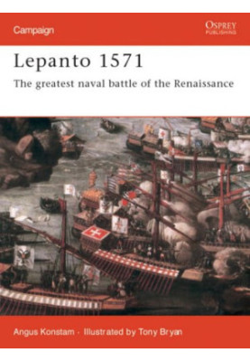Lepanto 1571: The Greatest Naval Battle Of The Renaissance