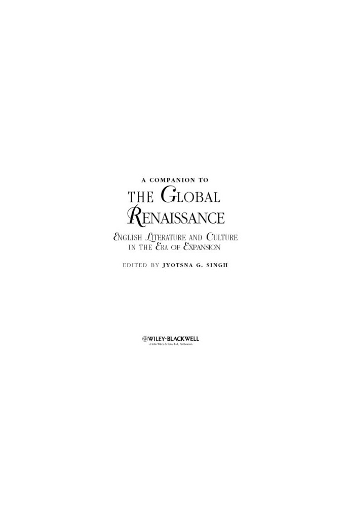 A companion to the global Renaissance: English literature and culture in the era of expansion