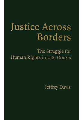 Justice across borders: the struggle for human rights in U.S. courts