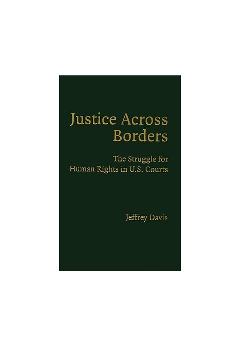 Justice across borders: the struggle for human rights in U.S. courts