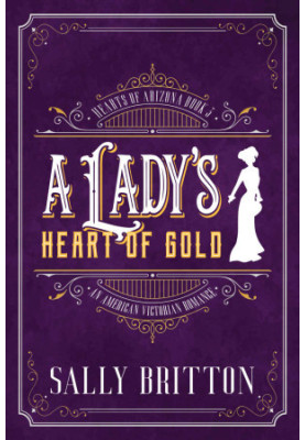 A Lady’s Heart of Gold (Hearts of Arizona Book 3)