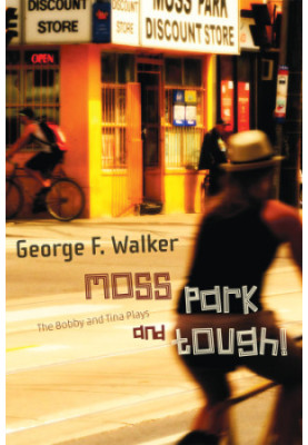 Moss Park  and, Tough!: the Bobby and Tina plays
