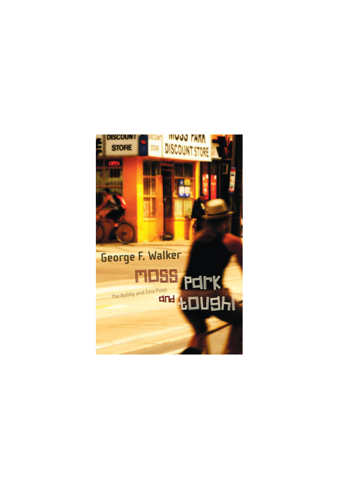 Moss Park  and, Tough!: the Bobby and Tina plays