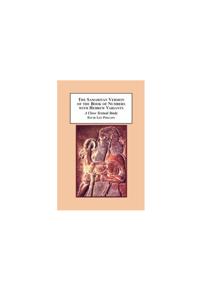 The Samaritan version of the Book of Numbers with Hebrew variants : a close textual study