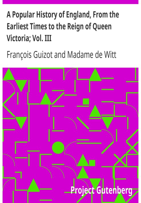 Популярная история Англии, с древнейших времен до правления королевы Виктории; Том. III