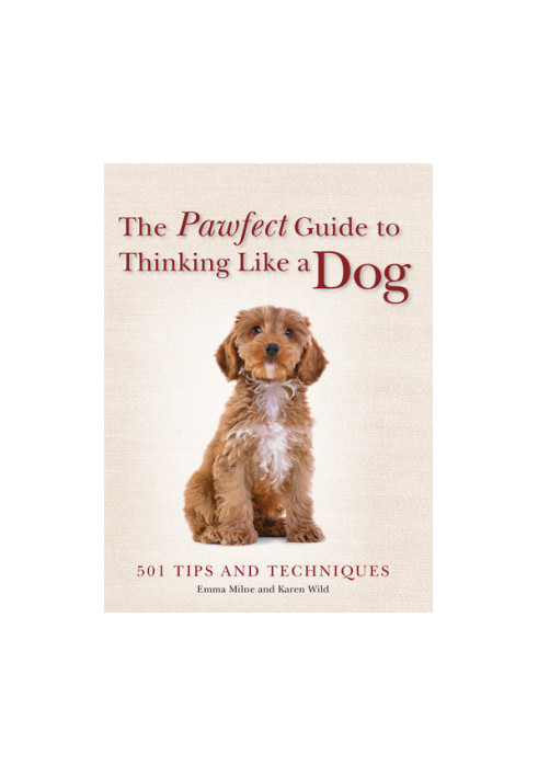 The Pawfect Guide to Thinking Like a Dog