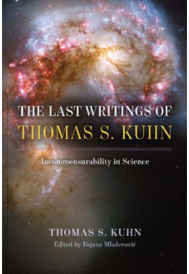The Last Writings of Thomas S. Kuhn