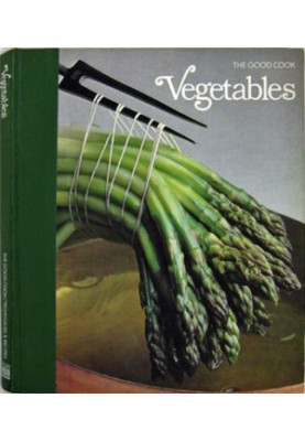The Good Cook Techniques & Recipes Series – Vegetables
