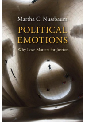 Political Emotions. Why Love Matters for Justice.