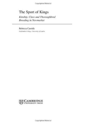 The Sport of Kings: Kinship, Class and Thoroughbred Breeding in Newmarket