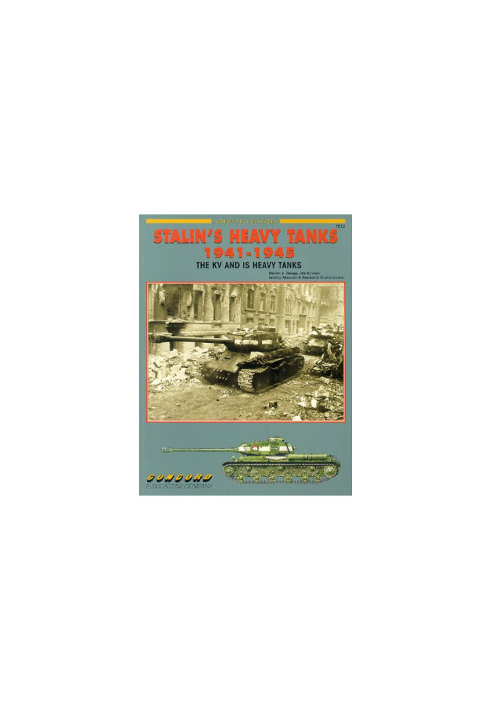 Stalin's Heavy Tanks 1941-1945: The KV & IS Heavy Tanks