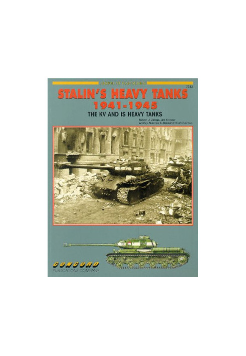 Stalin's Heavy Tanks 1941-1945: The KV & IS Heavy Tanks