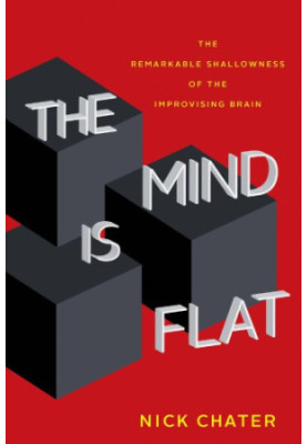 The mind is flat: the remarkable shallowness of the improvised brain