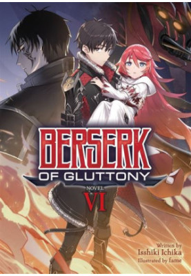 Berserk of Gluttony (Light Novel) Vol. 6