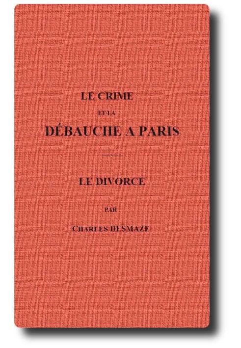 Crime and debauchery in Paris; The divorce