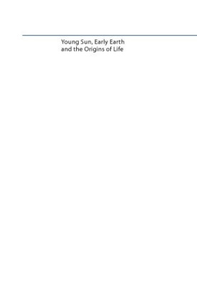 Young Sun, Early Earth and the Origins of Life Lessons for Astrobiology
