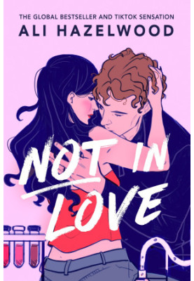 Not in Love: From the bestselling author of The Love Hypothesis