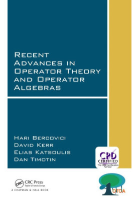 Recent Advances in Operator Theory and Operator Algebras