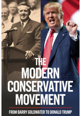 The Modern Conservative Movement: From Barry Goldwater to Donald Trump