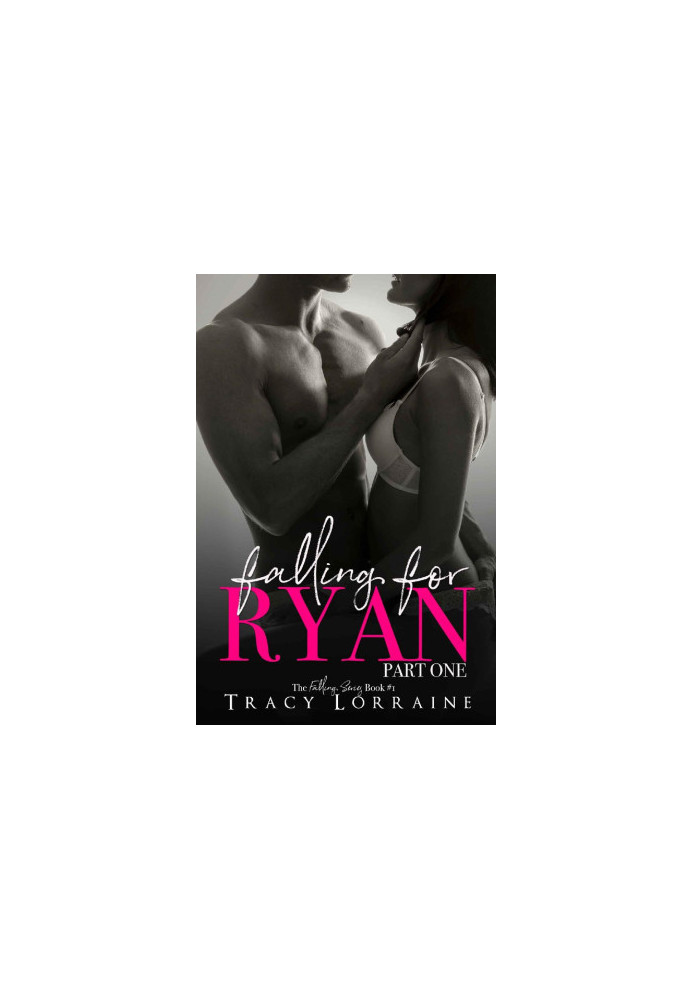 [Falling 01] • Falling For Ryan · Part One