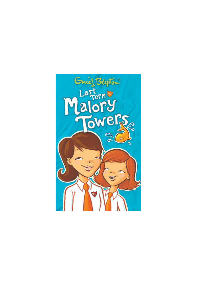 Malory Towers 06: Last Term at Malory Towers