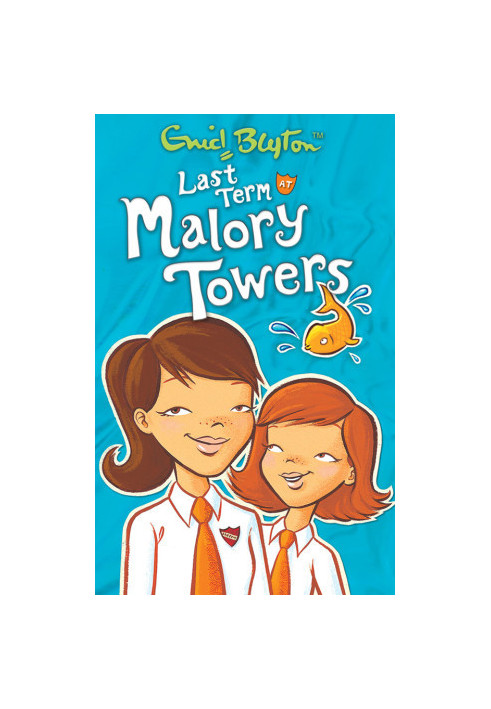 Malory Towers 06: Last Term at Malory Towers