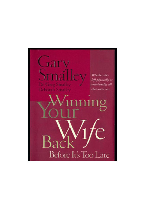 Winning your wife back: a game plan for reconciling your marriage
