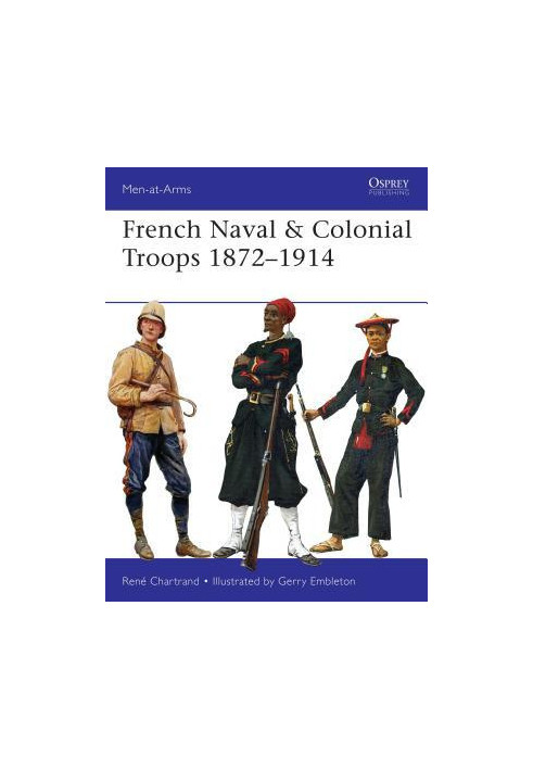 French Naval & Colonial Troops 1872–1914