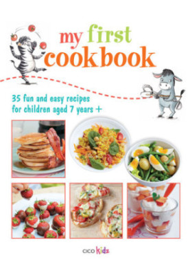 My First Cookbook : 35 Easy and Fun Recipes for Children Aged 7 Years+