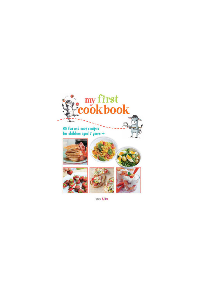 My First Cookbook : 35 Easy and Fun Recipes for Children Aged 7 Years+