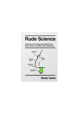 Rude Science: Everything You've Always Wanted to Know About the Science No One Ever Talks About