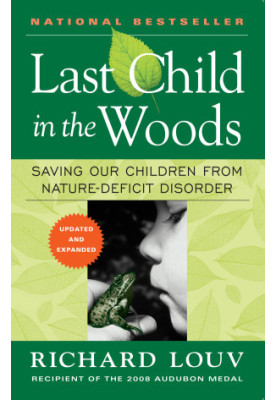 Last Child in the Woods · Saving Our Children From Nature-Deficit Disorder