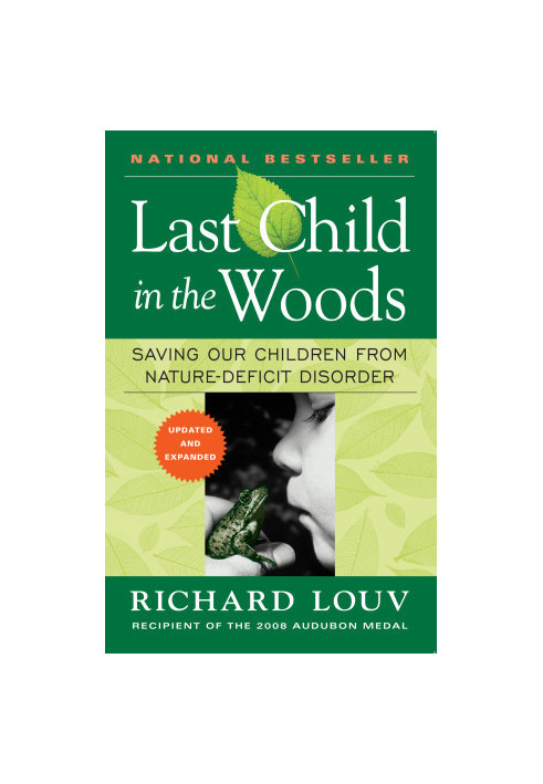 Last Child in the Woods · Saving Our Children From Nature-Deficit Disorder