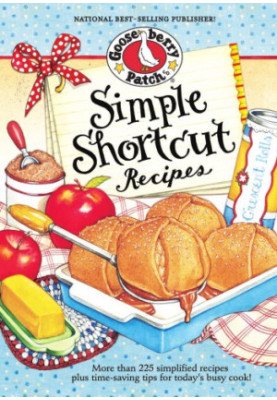 Simple Shortcut Recipes: More Than 225 Simplified Recipes Plus Time-Saving Tips for Today's Busy Cook!