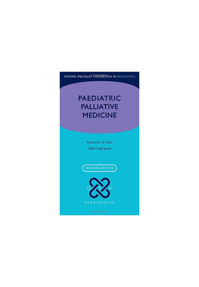 Oxford specialist handbook of paediatric palliative medicine