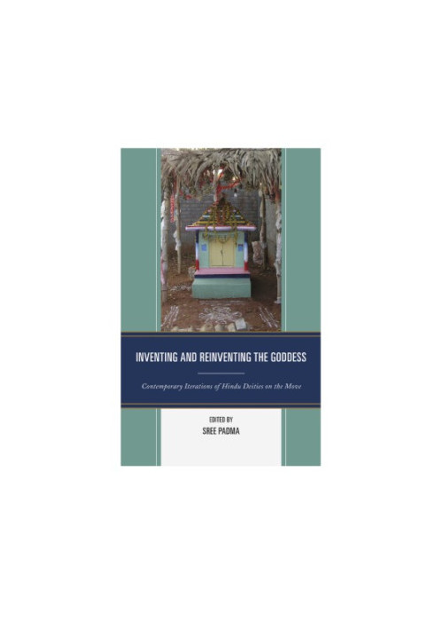 Inventing and Reinventing the Goddess: Contemporary Iterations of Hindu Deities on the Move