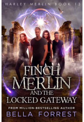 [Harley Merlin 13] • Finch Merlin and the Locked Gateway