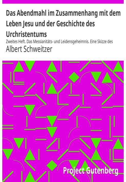 The Lord's Supper in connection with the life of Jesus and the history of early Christianity, second issue. The mystery of messi