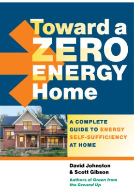 Toward a Zero Energy Home A Complete Guide to Energy Self-Sufficiency at Home