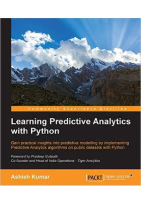 Learning predictive analytics with Python - gain practical insights into predictive modelling by implementing predictive anal