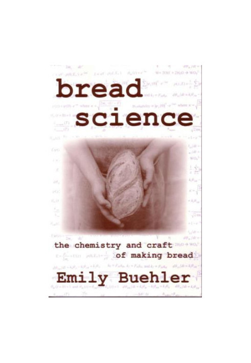 Bread science : the chemistry and craft of making bread
