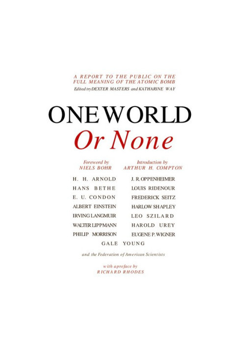 One World or None. A report to the public on the full meaning of the atomic bomb
