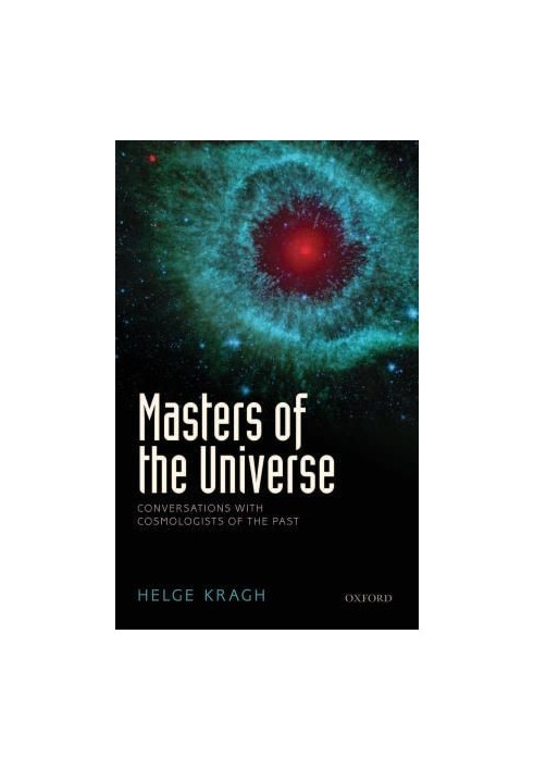 Masters of the Universe: Conversations with Cosmologists of the Past