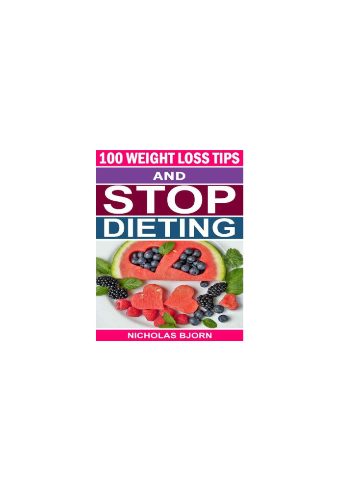 100 Weight Loss Tips & Stop Dieting