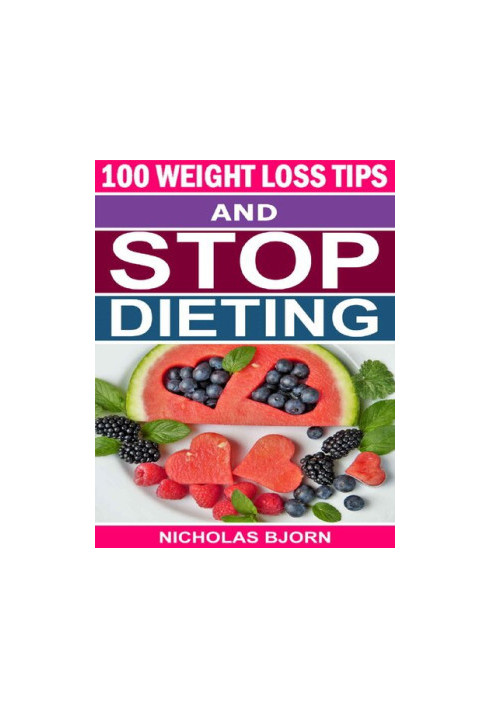 100 Weight Loss Tips & Stop Dieting